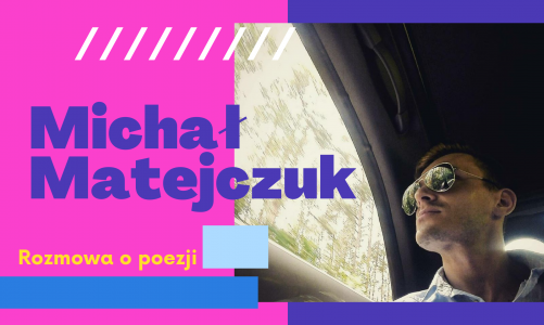 Michał Matejczuk – Wywiad